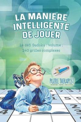 Book cover for La maniere intelligente de jouer Le defi Sudoku