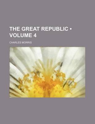 Book cover for The Great Republic (Volume 4 )