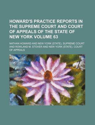 Book cover for Howard's Practice Reports in the Supreme Court and Court of Appeals of the State of New York Volume 63