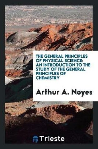 Cover of The General Principles of Physical Science