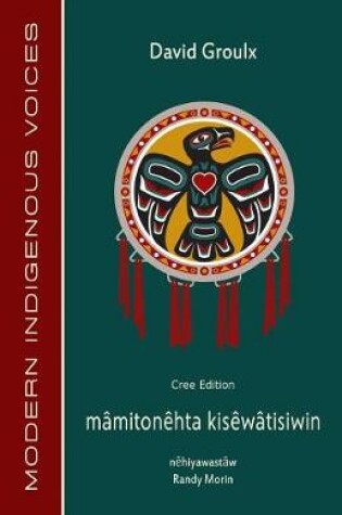 Cover of Mamitonehta Kisewatisiwin (Cree Edition)