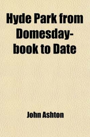 Cover of Hyde Park from Domesday-Book to Date