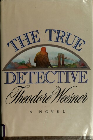 True Detective by Theodore Weesner