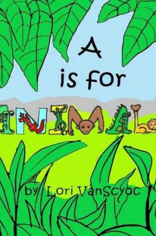 Cover of A is for Animals