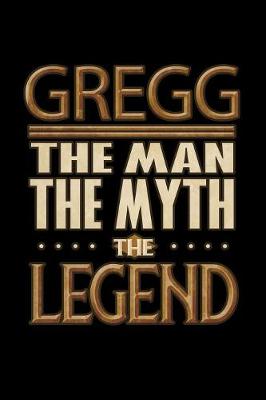 Book cover for Gregg The Man The Myth The Legend