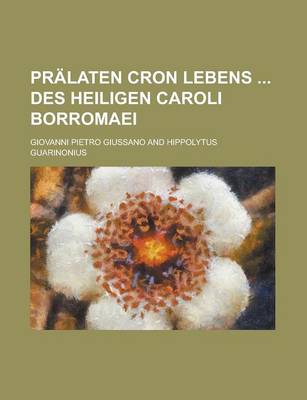 Book cover for Pralaten Cron Lebens Des Heiligen Caroli Borromaei