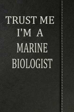 Cover of Trust Me I'm a Marine Biologist