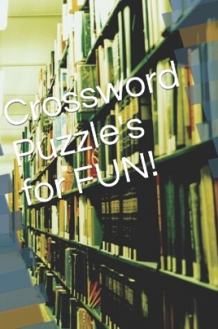 Cover of Crossword Puzzle's for FUN!
