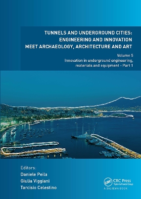Cover of Tunnels and Underground Cities: Engineering and Innovation Meet Archaeology, Architecture and Art