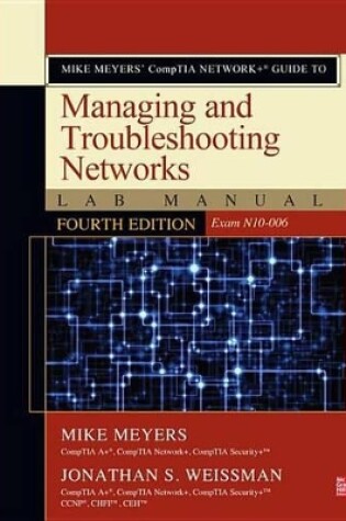 Cover of Mike Meyers' Comptia Network+ Guide to Managing and Troubleshooting Networks Lab Manual, Fourth Edition (Exam N10-006)