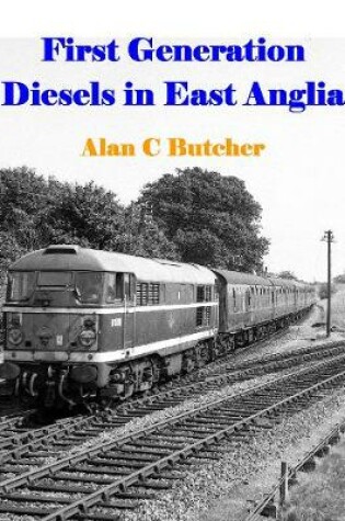 Cover of First Generation Diesels in East Anglia