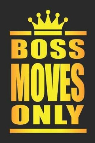 Cover of Boss Moves Only