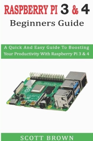 Cover of Raspberry Pi 3 & 4 Beginners Guide