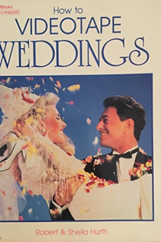 Cover of How to Videotape Weddings