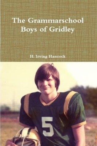Cover of The Grammarschool Boys of Gridley