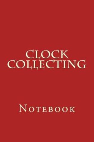 Cover of Clock Collecting