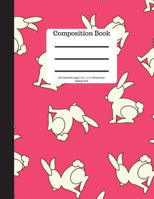 Book cover for Composition Book 100 Sheet/200 Pages 8.5 X 11 In.-Wide Ruled-Rabbits-Pink