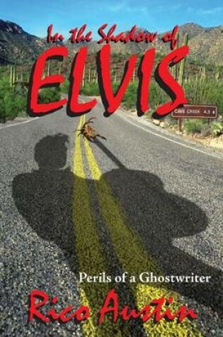 Cover of In the Shadow of Elvis, Perils of a Ghostwriter