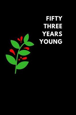 Book cover for Fifty Three Years Young