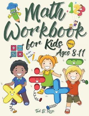 Book cover for Math Workbook for Kids Ages 8-11