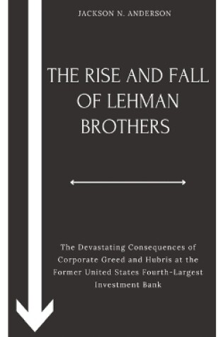 Cover of The Rise and Fall of Lehman Brothers