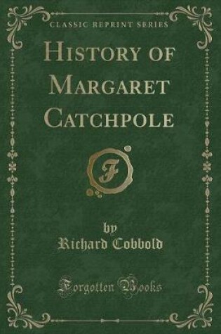 Cover of History of Margaret Catchpole (Classic Reprint)