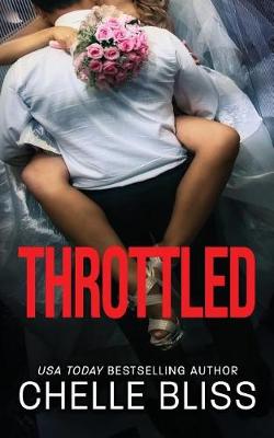 Throttled by Chelle Bliss