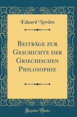 Cover of Beitrage Zur Geschichte Der Griechischen Philosophie (Classic Reprint)