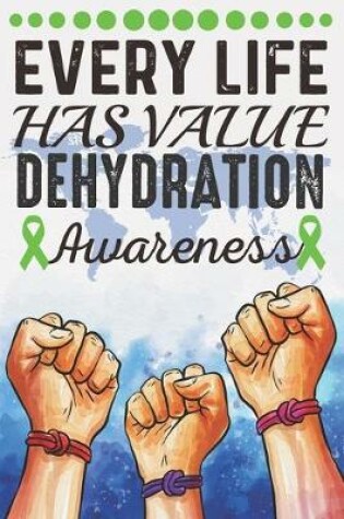 Cover of Every Life Has Value Dehydration Awareness