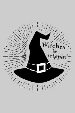 Cover of Witches Be Trippin'