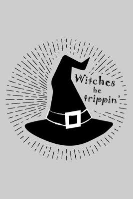 Book cover for Witches Be Trippin'