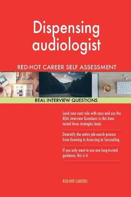 Book cover for Dispensing Audiologist Red-Hot Career Self Assessment; 1184 Real Interview Quest