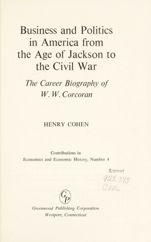 Book cover for Business and Politics in America from the Age of Jackson to the Civil War