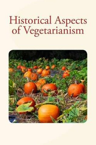 Cover of Historical Aspects of Vegetarianism