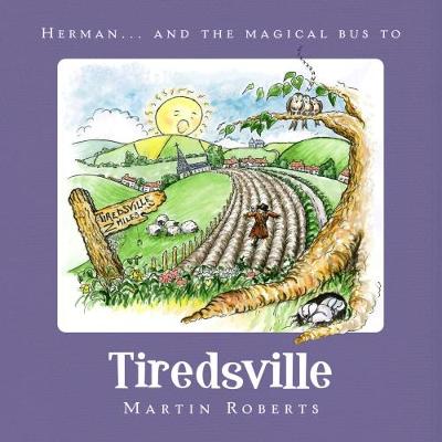 Book cover for Herman and the Magical Bus to...TIREDSVILLE