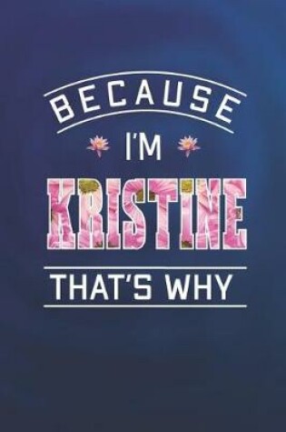 Cover of Because I'm Kristine That's Why