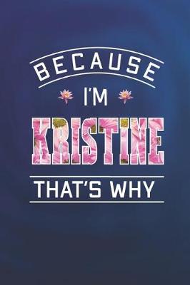 Book cover for Because I'm Kristine That's Why