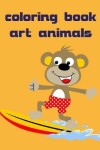 Book cover for Coloring Book Art Animals