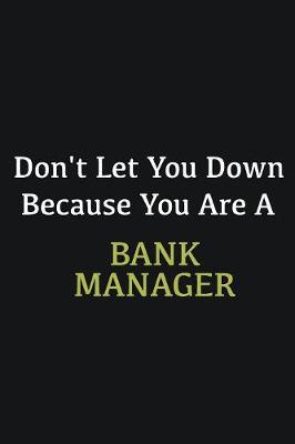 Book cover for Don't let you down because you are a Bank Manager