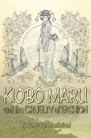 Cover of Kiobo Maru and the Cruelty of Fashion