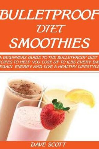 Cover of Bulletproof Diet Smoothie