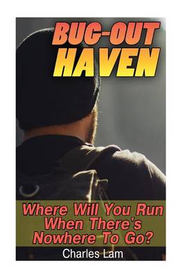 Book cover for Bug-Out Haven Where Will You Go When There's Nowhere to Run?
