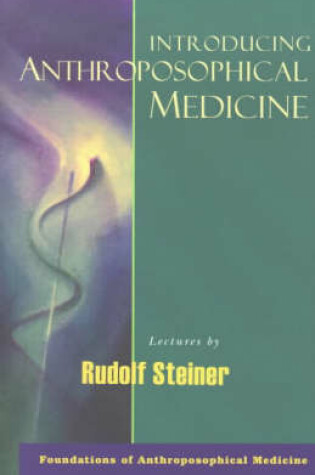 Cover of Introducing Anthroposophical Medicine