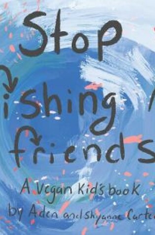 Cover of Stop Fishing My Friends