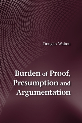 Book cover for Burden of Proof, Presumption and Argumentation