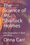 Book cover for The Science of Ms. Sharlock Holmes