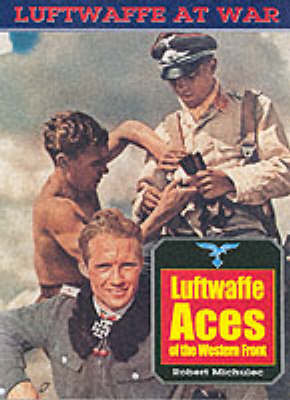 Book cover for Luftwaffe Aces of the Western Front: Luftwaffe at War Series: Vol.19