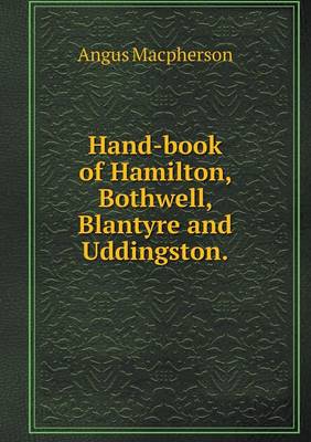 Book cover for Hand-book of Hamilton, Bothwell, Blantyre and Uddingston