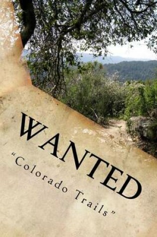 Cover of Wanted "Colorado Trails"