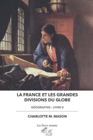 Cover of La France Et Les Grandes Divisions Du Globe